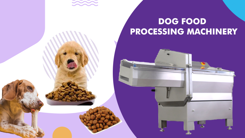 A Complete Guide About Dog Food Processing Machinery