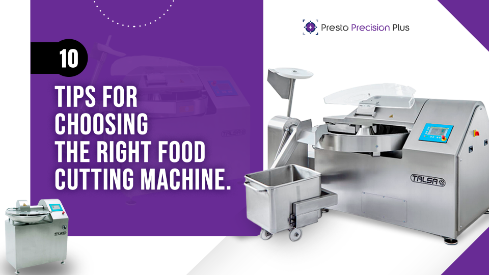 10 Tips for Choosing the Right Food Cutting Machine